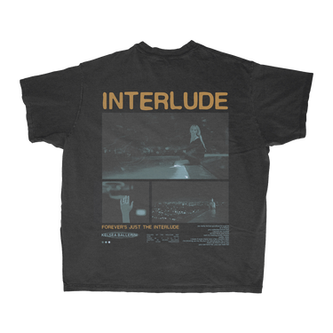 FOREVER’S JUST THE INTERLUDE T-SHIRT