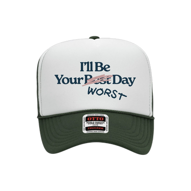 I’LL BE YOUR WORST DAY TRUCKER HAT